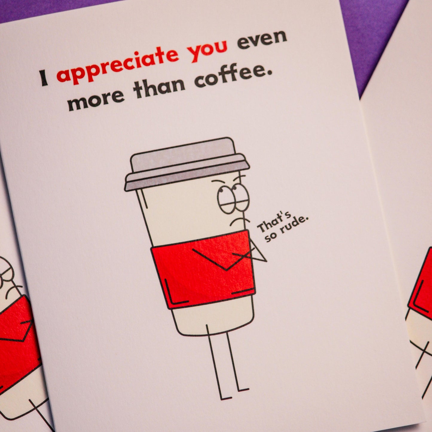 I Appreciate You Even More Than Coffee Greeting Card
